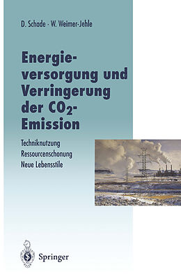 Kartonierter Einband Energieversorgung und Verringerung der CO2-Emission von Diethard Schade, Wolfgang Weimer-Jehle