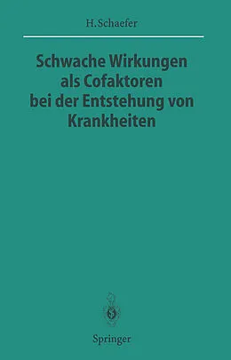 E-Book (pdf) Schwache Wirkungen als Cofaktoren bei der Entstehung von Krankheiten von Hans Schaefer