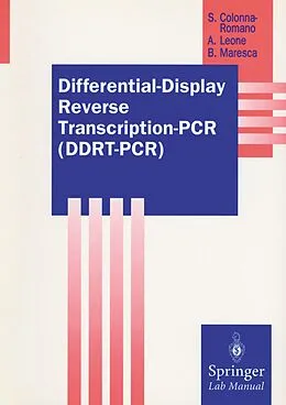 E-Book (pdf) Differential-Display Reverse Transcription-PCR (DDRT-PCR) von Sergio Colonna-Romano, Antonella Leone, Bruno Maresca