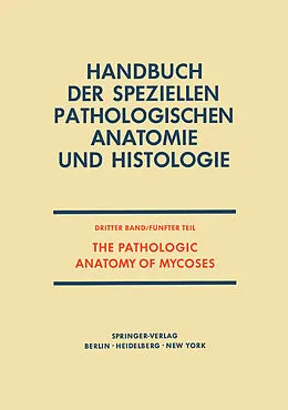 E-Book (pdf) The Pathologic Anatomy of Mycoses von Roger Denio Baker, B. F. Fetter, J. H. Graham