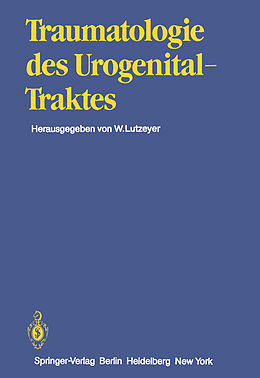 Kartonierter Einband Traumatologie des Urogenitaltraktes von H.U. Braedel, T.C. Bright, S. Chlepas