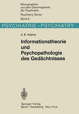 E-Book (pdf) Informationstheorie und Psychopathologie des Gedächtnisses von A. E. Adams