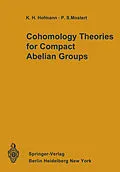 E-Book (pdf) Cohomology Theories for Compact Abelian Groups von Karl H. Hofmann, Paul S. Mostert