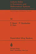 E-Book (pdf) A Theory of Supercritical Wing Sections, with Computer Programs and Examples von F. Bauer, P. Garabedian, D. Korn