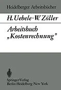 E-Book (pdf) Arbeitsbuch Kostenrechnung von H. Uebele, W. Zöller