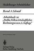 E-Book (pdf) Arbeitsbuch zu Stobbe, Volkswirtschaftliches Rechnungswesen, 3.Auflage von B. A. Schmid