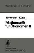 E-Book (pdf) Mathematik für Ökonomen II von M.J. Beckmann, H.P. Künzi