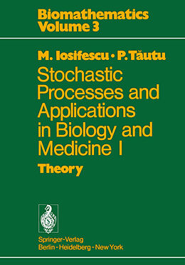 Kartonierter Einband Stochastic processes and applications in biology and medicine I von P. Tautu, Marius Iosifescu