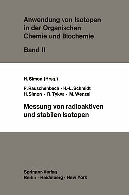 Kartonierter Einband Messung von radioaktiven und stabilen Isotopen von P. Rauschenbach, H.-L. Schmidt, H. Simon