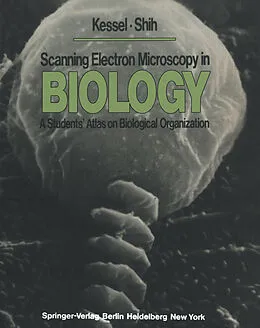 E-Book (pdf) Scanning Electron Microscopy in BIOLOGY von R. G. Kessel, C. Y. Shih