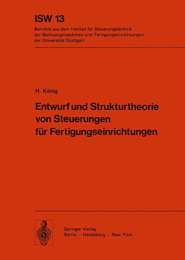 E-Book (pdf) Entwurf und Strukturtheorie von Steuerungen für Fertigungseinrichtungen von H. König