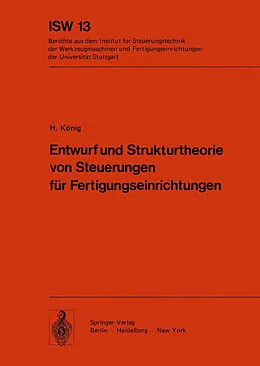 E-Book (pdf) Entwurf und Strukturtheorie von Steuerungen für Fertigungseinrichtungen von H. König