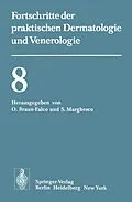 E-Book (pdf) Vorträge der VIII. Fortbildungswoche der Dermatologischen Klinik und Poliklinik der Universität München in Verbindung mit dem Verband der Niedergelassenen Dermatologen Deutschlands e.V. vom 26. bis 30. Juli 1976 von 