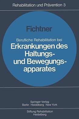 E-Book (pdf) Berufliche Rehabilitation bei Erkrankungen des Haltungs- und Bewegungsapparates von H. J. Fichtner