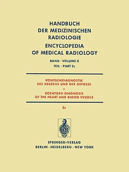 E-Book (pdf) Röntgendiagnostik des Herzens und der Gefässe / Roentgen Diagnosis of the Heart and Blood Vessels von H. Gremmel, H. H. Löhr, K. Kaiser