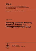 E-Book (pdf) Steuerung spanender Werkzeugmaschinen mit Hilfe von Grenzregeleinrichtungen (ACC) von O. Klingler
