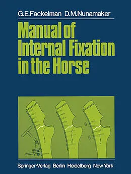 E-Book (pdf) Manual of Internal Fixation in the Horse von G. E. Fackelman, D. M. Nunamaker