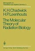 E-Book (pdf) The Molecular Theory of Radiation Biology von K. H. Chadwick, H. P. Leenhouts