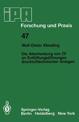 E-Book (pdf) Die Abscheidung von Öl an Entlüftungsöffnungen drucklufttechnischer Anlagen von W.-D. Kiessling