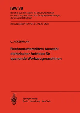 E-Book (pdf) Rechnerunterstützte Auswahl elektrischer Antriebe für spanende Werkzeugmaschinen von Ulrich Ackermann