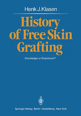 E-Book (pdf) History of Free Skin Grafting von H. J. Klasen
