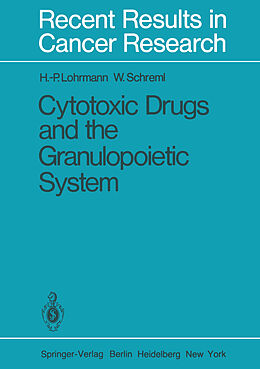 Kartonierter Einband Cytotoxic Drugs and the Granulopoietic System von W. Schreml, H. -P. Lohrmann