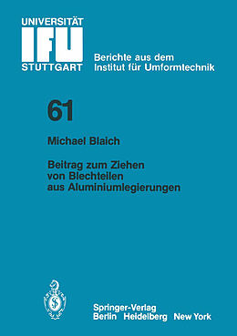 E-Book (pdf) Beitrag zum Ziehen von Blechteilen aus Aluminiumlegierungen von M. Blaich