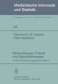 E-Book (pdf) Warteschlangen-Theorie und Gesundheitswesen von C. E. M. Dietrich, P. Walleitner