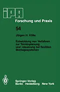 E-Book (pdf) Entwicklung von Verfahren zur Terminplanung und -steuerung bei flexiblen Montagesystemen von J. H. Kölle