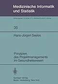 E-Book (pdf) Prinzipien des Projektmanagements im Gesundheitswesen von Hans-Jürgen Seelos