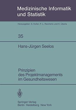 E-Book (pdf) Prinzipien des Projektmanagements im Gesundheitswesen von Hans-Jürgen Seelos