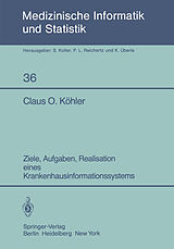 E-Book (pdf) Ziele, Aufgaben, Realisation eines Krankenhausinformationssystems von C. O. Köhler
