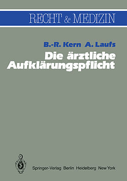 Kartonierter Einband Die ärztliche Aufklärungspflicht von B.-R. Kern, A. Laufs
