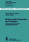 E-Book (pdf) Endomorphe Psychosen bei Verfolgten von W. von Baeyer, W. Binder