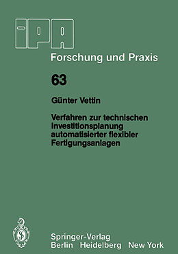 E-Book (pdf) Verfahren zur technischen Investitionsplanung automatisierter flexibler Fertigungsanlagen von G. Vettin