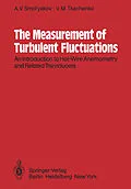 E-Book (pdf) The Measurement of Turbulent Fluctuations von A. V. Smol'Yakov, V. M. Tkachenko