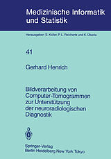 E-Book (pdf) Bildverarbeitung von Computer-Tomogrammen zur Unterstützung der neuroradiologischen Diagnostik von G. Henrich