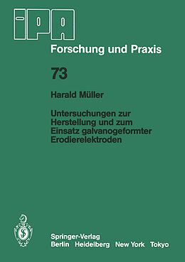E-Book (pdf) Untersuchungen zur Herstellung und zum Einsatz galvanogeformter Erodierelektroden von H. Müller