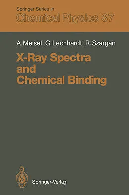 Kartonierter Einband X-Ray Spectra and Chemical Binding von Armin Meisel, Rüdiger Szargan, Gunter Leonhardt