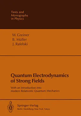 E-Book (pdf) Quantum Electrodynamics of Strong Fields von Walter Greiner, B. Müller, J. Rafelski