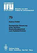 E-Book (pdf) Numerische Steuerung einer flexiblen Bearbeitungseinheit zum Radialumformen von H. Noller
