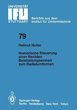 E-Book (pdf) Numerische Steuerung einer flexiblen Bearbeitungseinheit zum Radialumformen von H. Noller