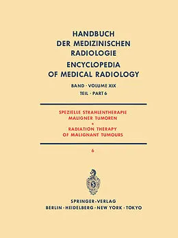 E-Book (pdf) Spezielle Strahlentherapie Maligner Tumoren Teil 6/ Radiation Therapy of Malignant Tumours Part 6 von C. Glanzmann, P. Gutjahr, W. Hellriegel
