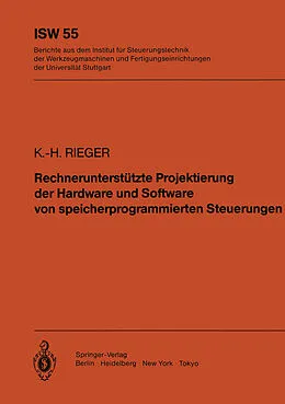 E-Book (pdf) Rechnerunterstützte Projektierung der Hardware und Software von speicherprogrammierten Steuerungen von K.-H. Rieger