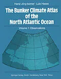 E-Book (pdf) The Bunker Climate Atlas of the North Atlantic Ocean von H. -J. Isemer, L. Hasse