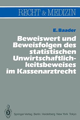 E-Book (pdf) Beweiswert und Beweisfolgen des statistischen Unwirtschaftlichkeits- beweises im Kassenarztrecht von Emil Baader