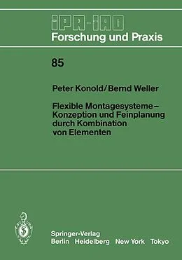E-Book (pdf) Flexible Montagesysteme-Konzeption und Feinplanung durch Kombination von Elementen von Peter Konold, Bernd Weller