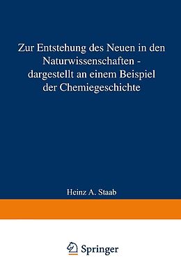 E-Book (pdf) Zur Entstehung des Neuen in den Naturwissenschaften  dargestellt an einem Beispiel der Chemiegeschichte von Heinz A. Staab