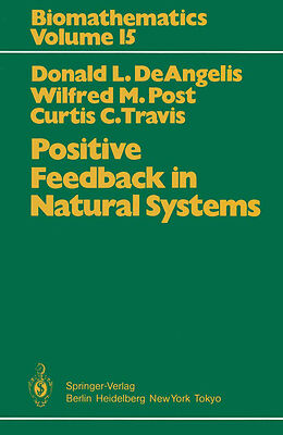Kartonierter Einband Positive Feedback in Natural Systems von Donald L. Deangelis, Curtis C. Travis, Wilfried M. Post