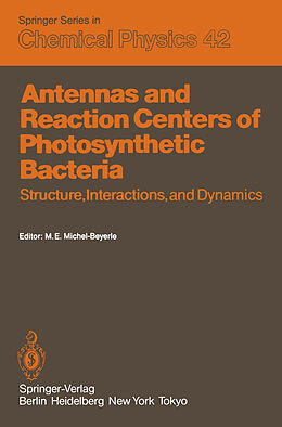 E-Book (pdf) Antennas and Reaction Centers of Photosynthetic Bacteria von 